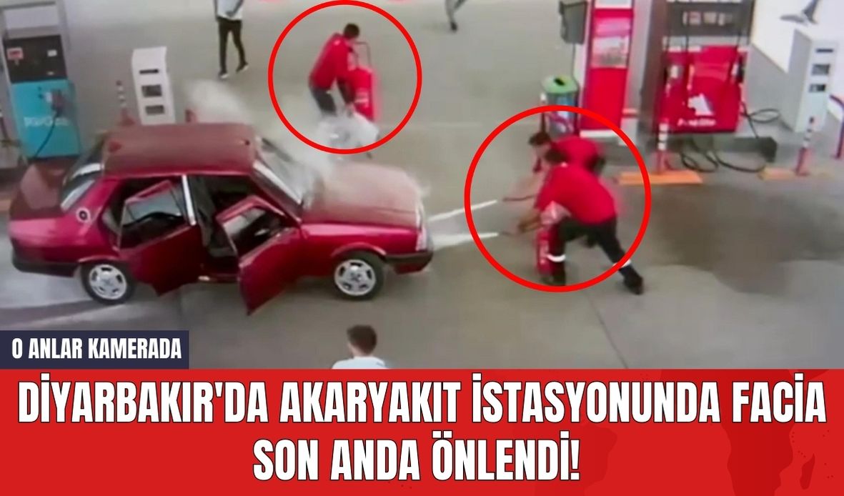 Diyarbakır'da Akaryakıt İstasyonunda Facia Son Anda Önlendi! O Anlar Kamerada