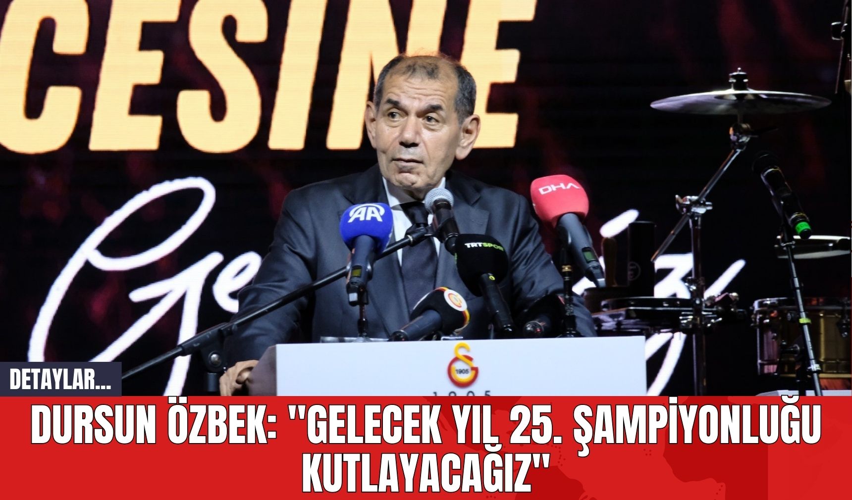 Dursun Özbek: "Gelecek Yıl 25. Şampiyonluğu Kutlayacağız"