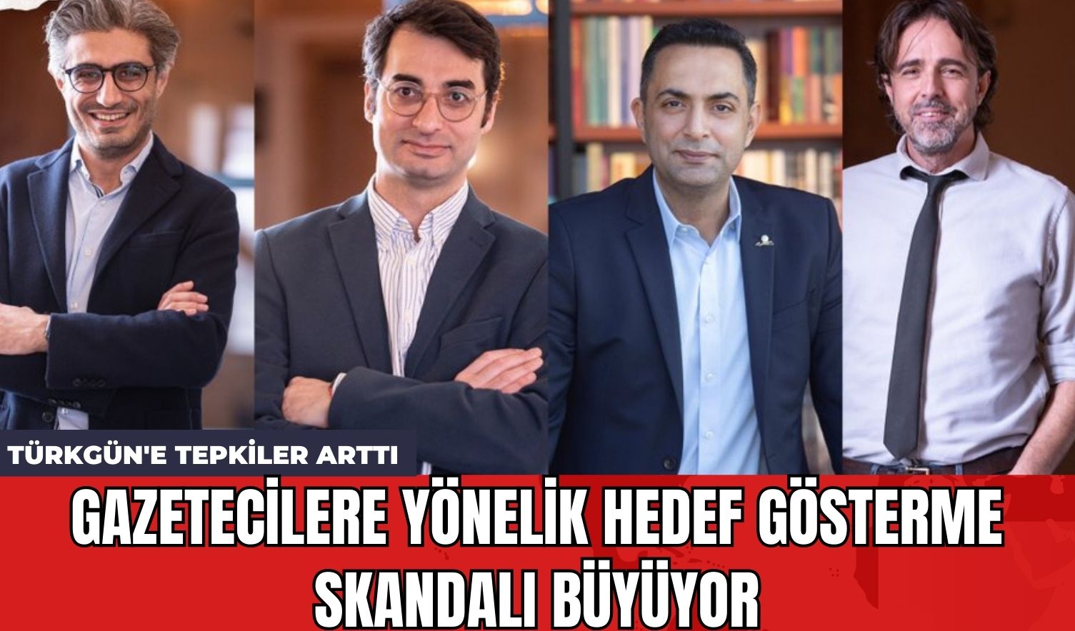 Gazetecilere Yönelik Hedef Gösterme Skandalı Büyüyor