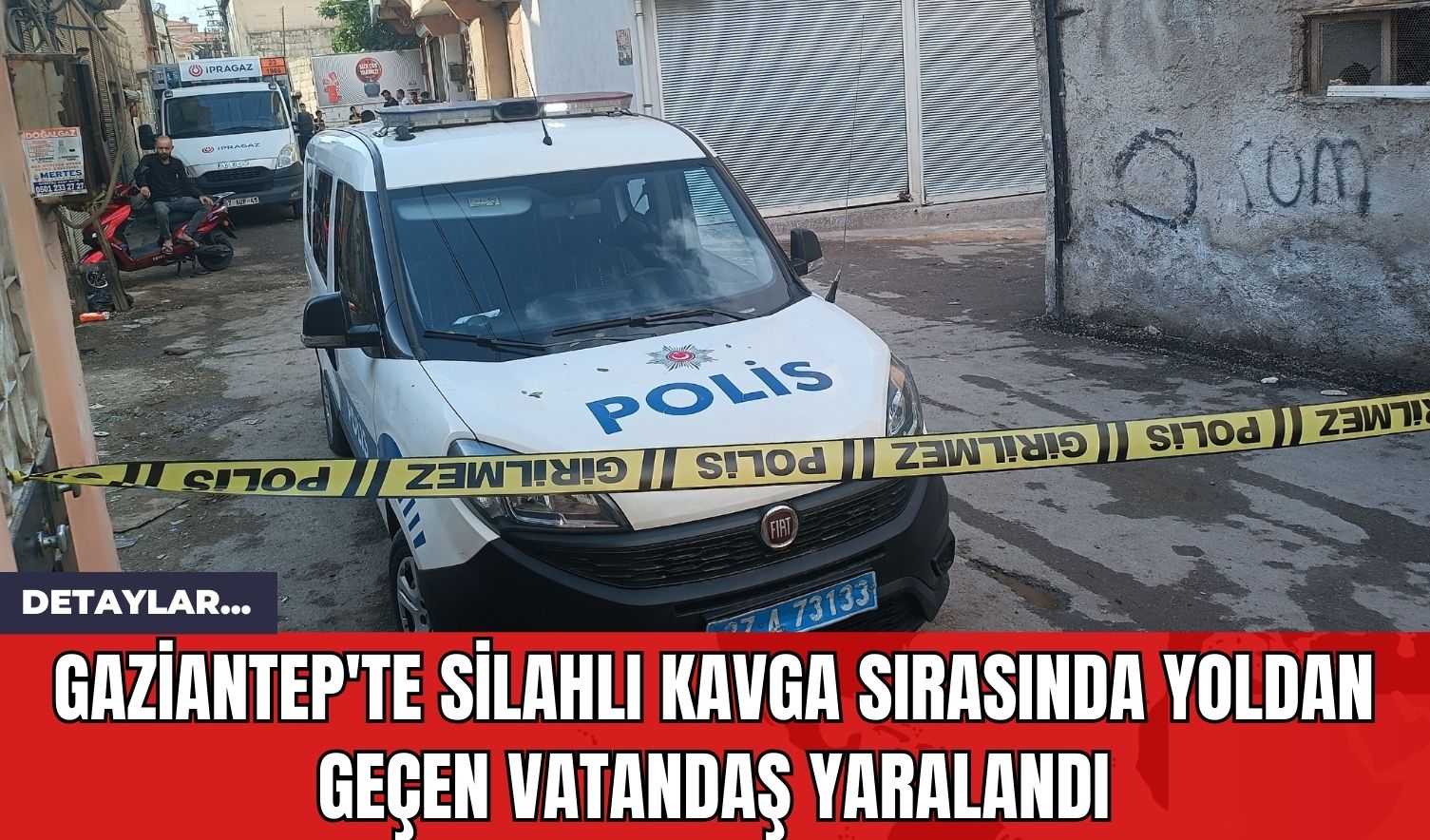 Gaziantep'te silahlı kavga sırasında yoldan geçen vatandaş yaralandı