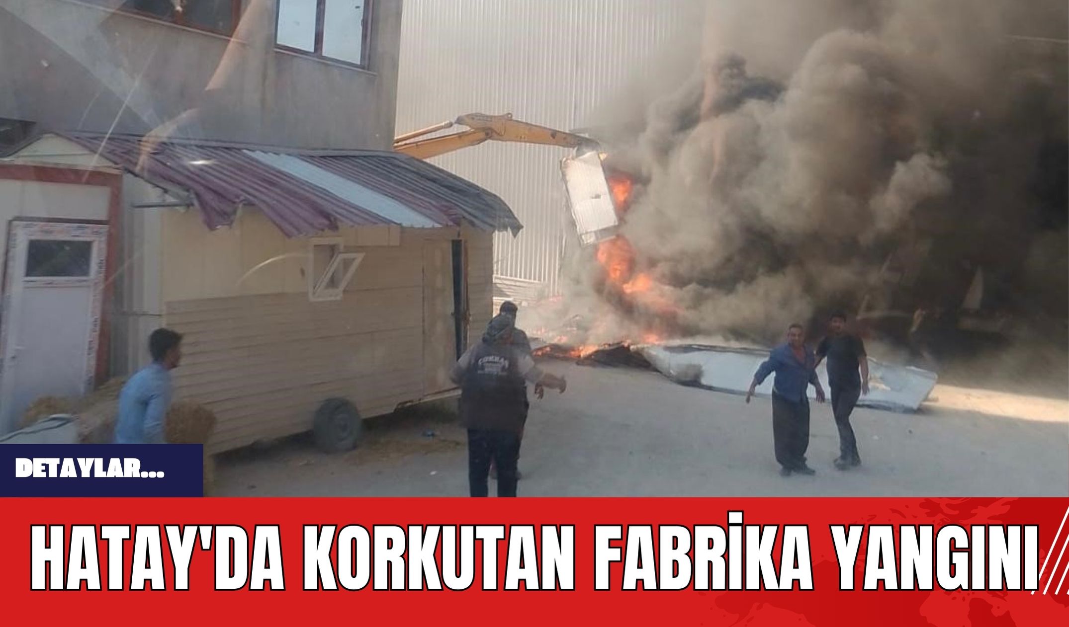 Hatay'da Korkutan Fabrika Yangını