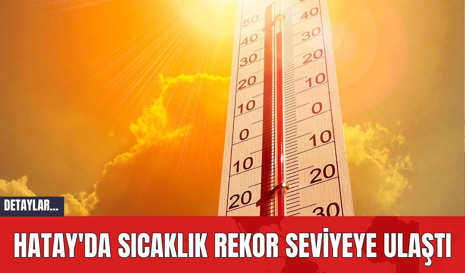 Hatay'da Sıcaklık Rekor Seviyeye Ulaştı