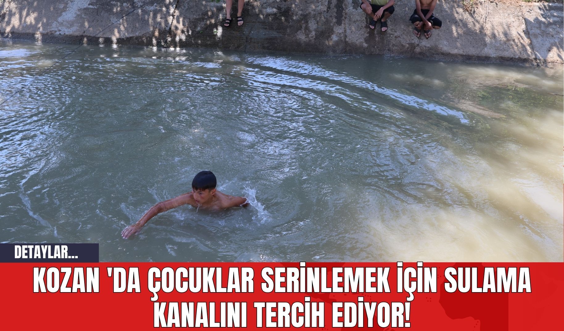 Kozan 'da Çocuklar Serinlemek İçin Sulama Kanalını Tercih Ediyor!