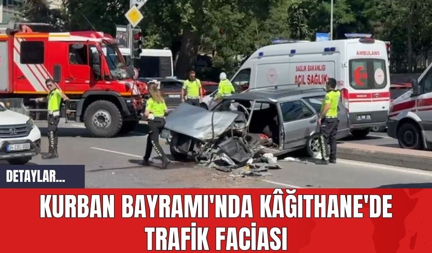 Kurban Bayramı'nda Kâğıthane'de Trafik Faciası