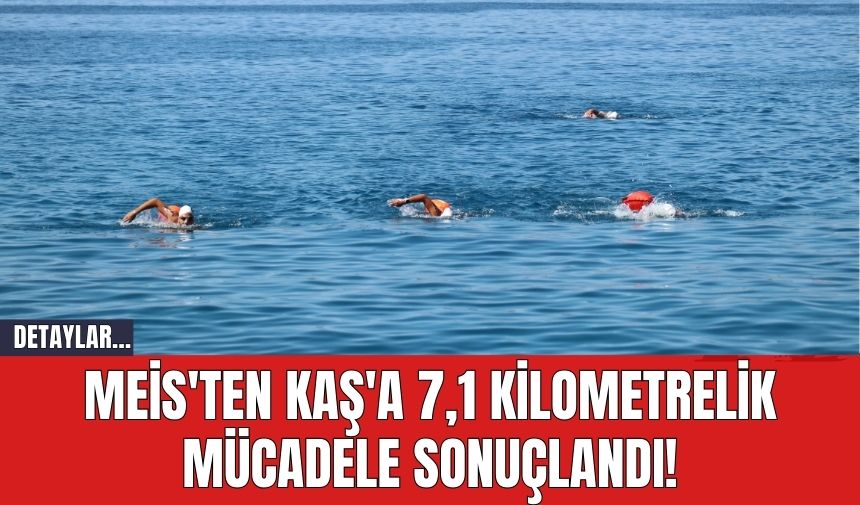 Meis'ten Kaş'a 7,1 Kilometrelik Mücadele Sonuçlandı!