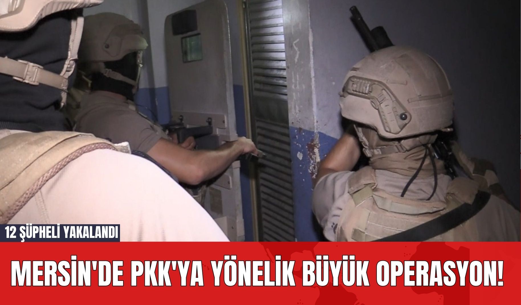 Mersin'de P*K'ya Yönelik Büyük Operasyon! 12 Şüpheli Yakalandı