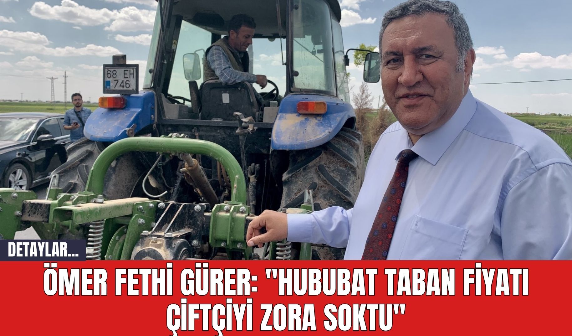 Ömer Fethi Gürer: "Hububat Taban Fiyatı Çiftçiyi Zora Soktu"