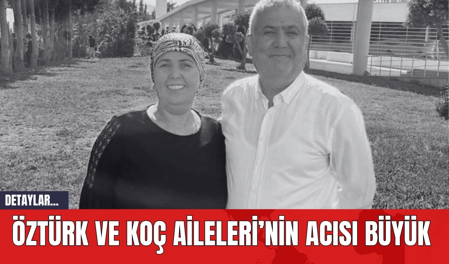 Öztürk ve Koç Aileleri’nin acısı büyük