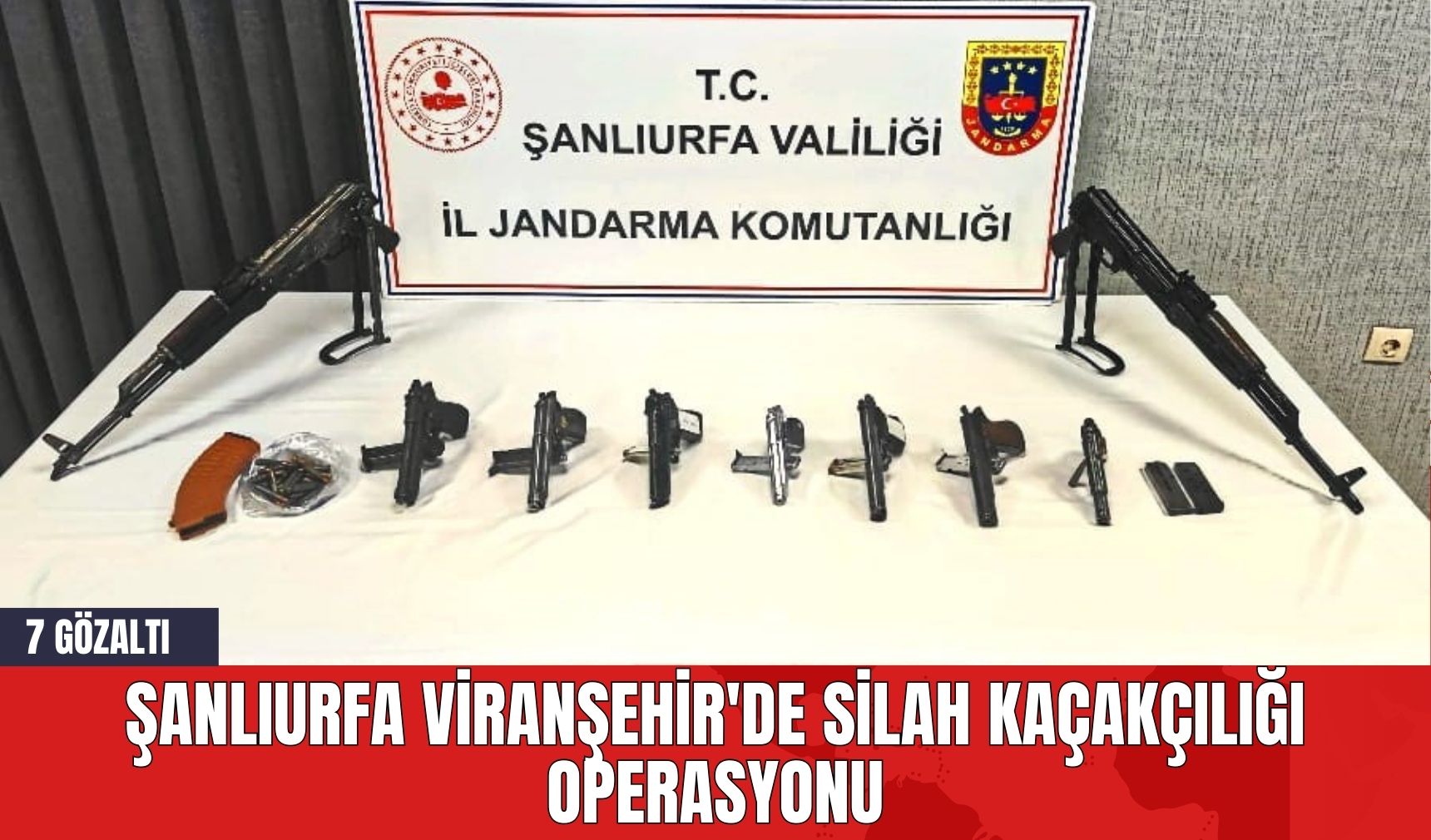 Şanlıurfa Viranşehir'de Silah Kaçakçılığı Operasyonu: 7 Gözaltı