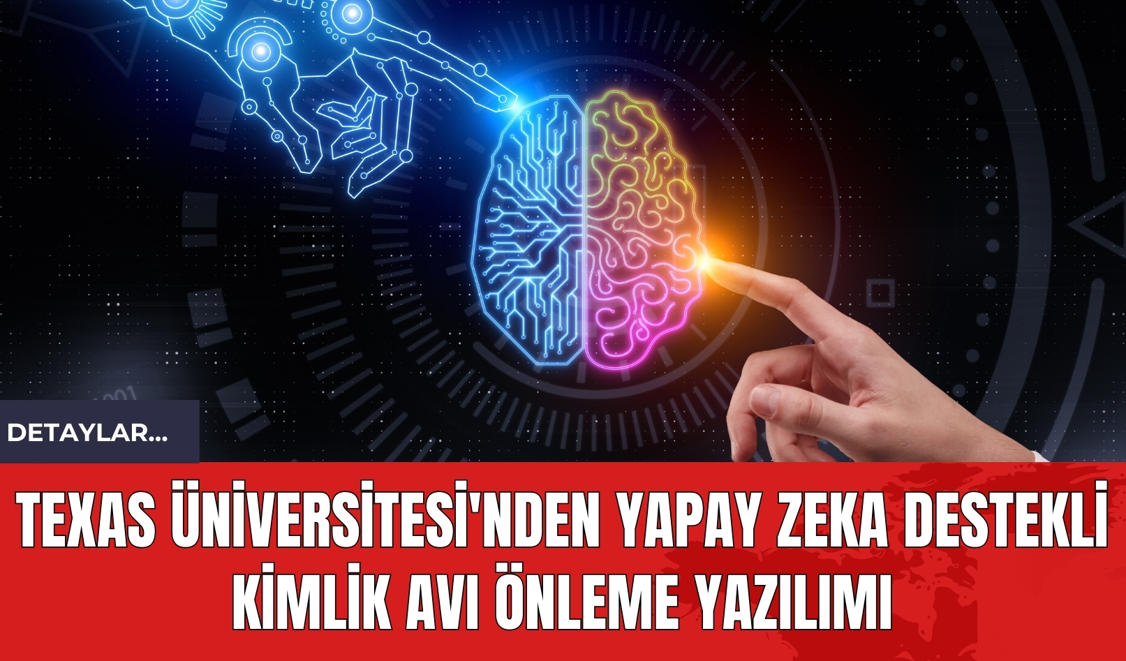 Texas Üniversitesi'nden Yapay Zeka Destekli Kimlik Avı Önleme Yazılımı