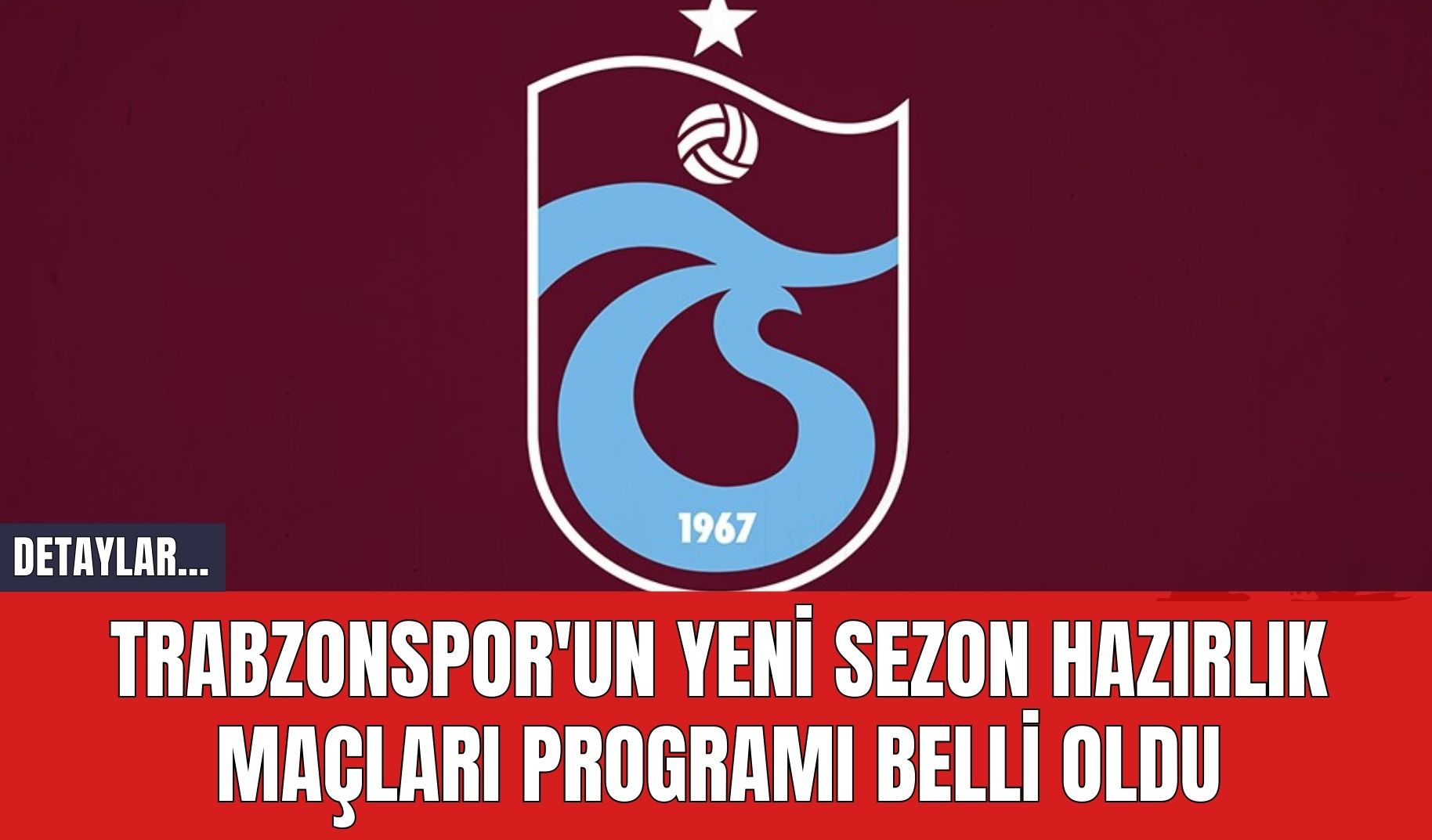 Trabzonspor'un Yeni Sezon Hazırlık Maçları Programı Belli Oldu