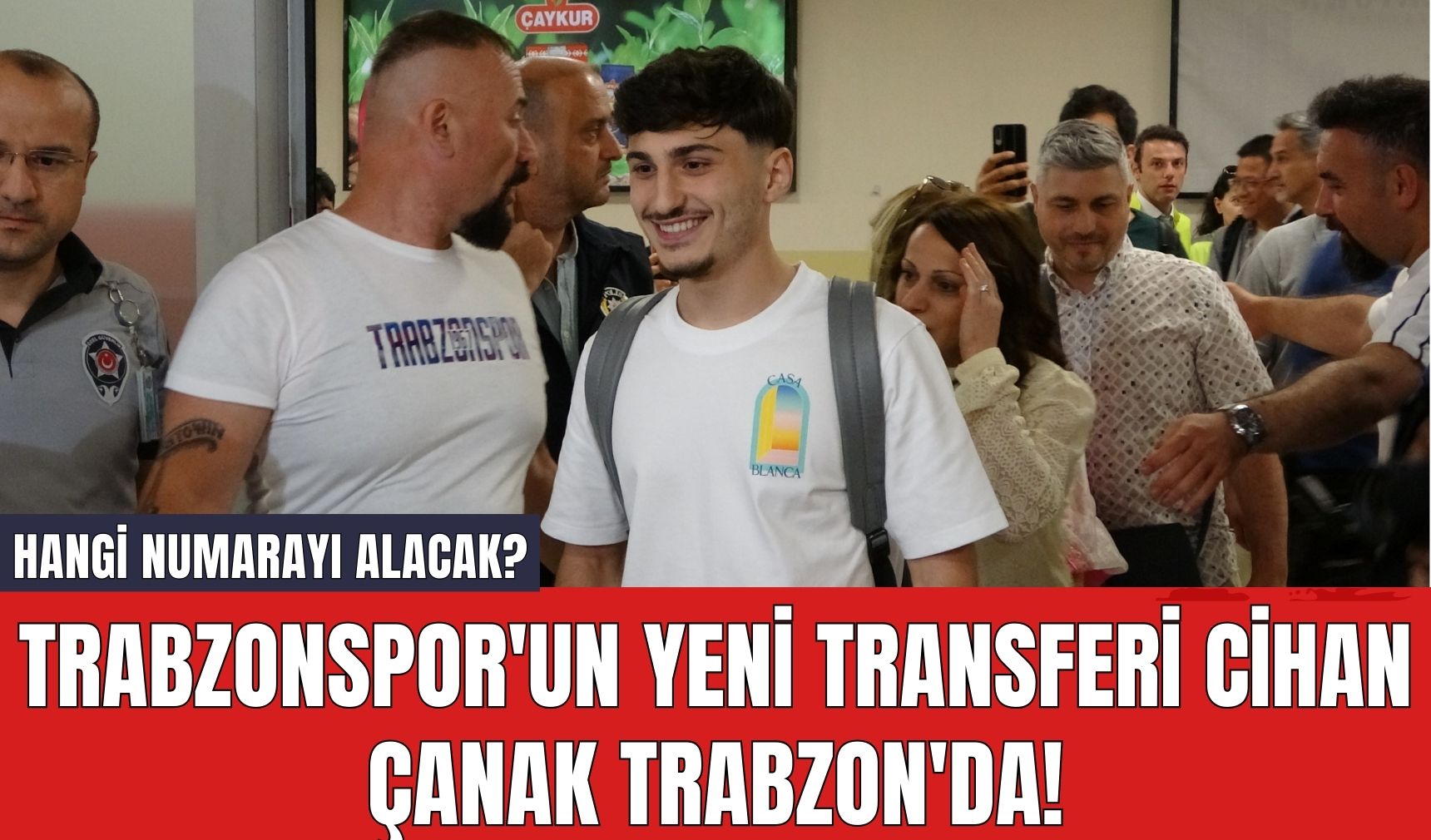 Trabzonspor'un Yeni Transferi Cihan Çanak Trabzon'da! Hangi Numarayı Alacak?