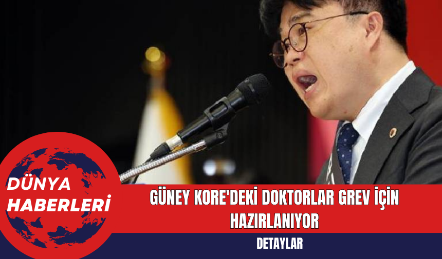 Güney Kore'deki Doktorlar Grev İçin Hazırlanıyor