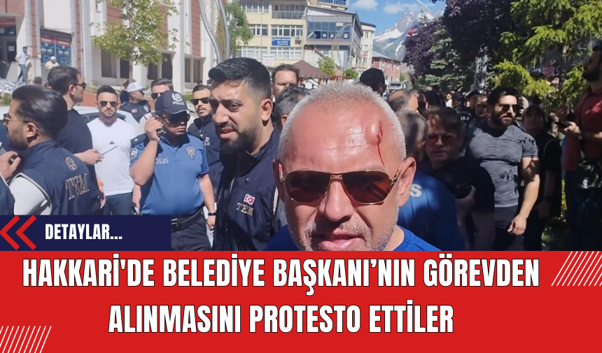 Hakkari'de Belediye Başkanı’nın görevden alınmasını protesto ettiler