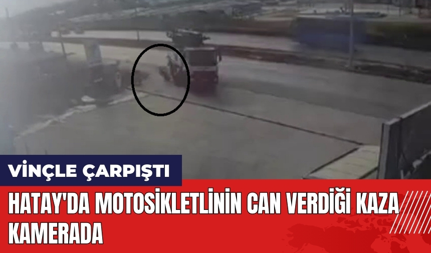 Hatay'da motosikletlinin can verdiği kaza kamerada