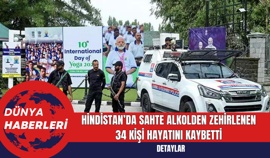 Hindistan’da Sahte Alkolden Zehirlenen 34 Kişi Hayatını Kaybetti