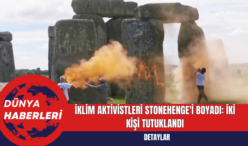 İklim Aktivistleri Stonehenge'i Boyadı: İki Kişi Tutuklandı