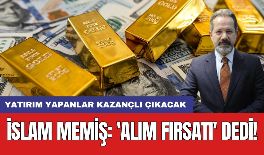 İslam Memiş: 'Alım fırsatı' dedi! Yatırım yapanlar kazançlı çıkacak