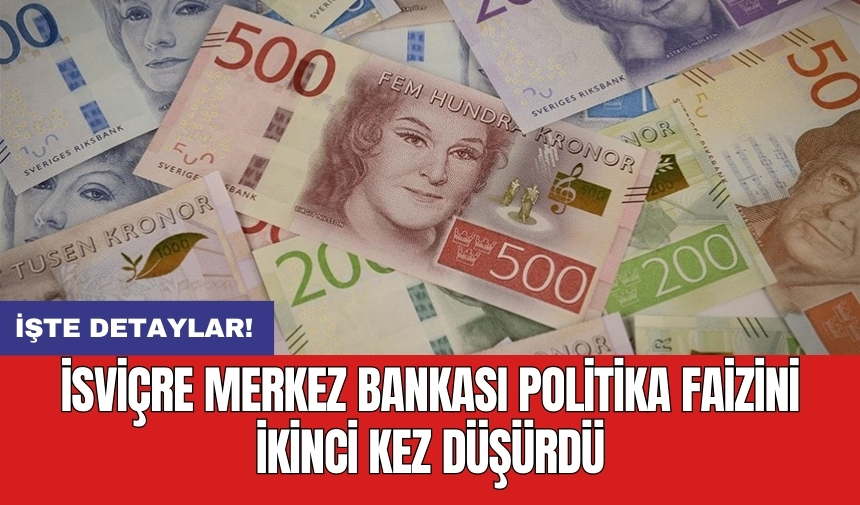 İsviçre Merkez Bankası politika faizini ikinci kez düşürdü