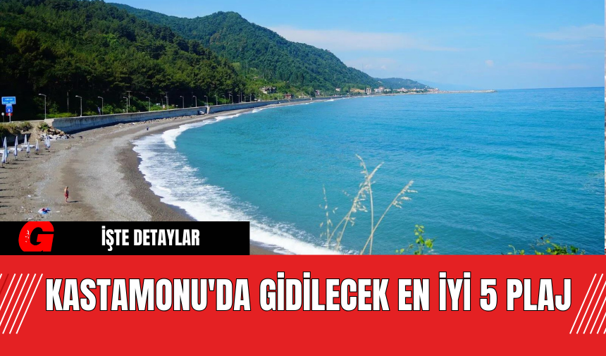 Kastamonu'da Gidilecek En İyi 5 Plaj