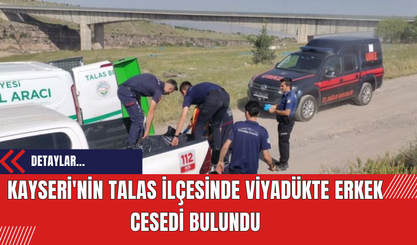 Kayseri'nin Talas İlçesinde Viyadükte Erkek Cesedi Bulundu