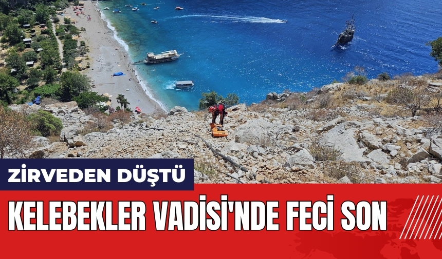 Kelebekler Vadisi'nde feci son! Zirveden düşerek hayatını kaybetti