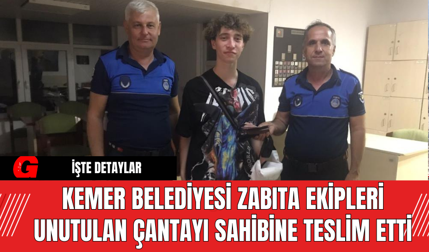 Kemer Belediyesi Zabıta Ekipleri Unutulan Çantayı Sahibine Teslim Etti