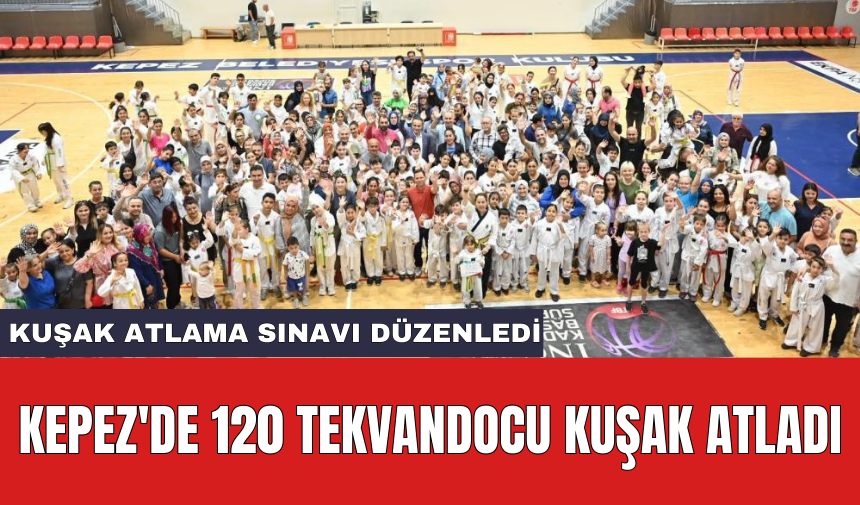 Kepez'de 120 tekvandocu kuşak atladı