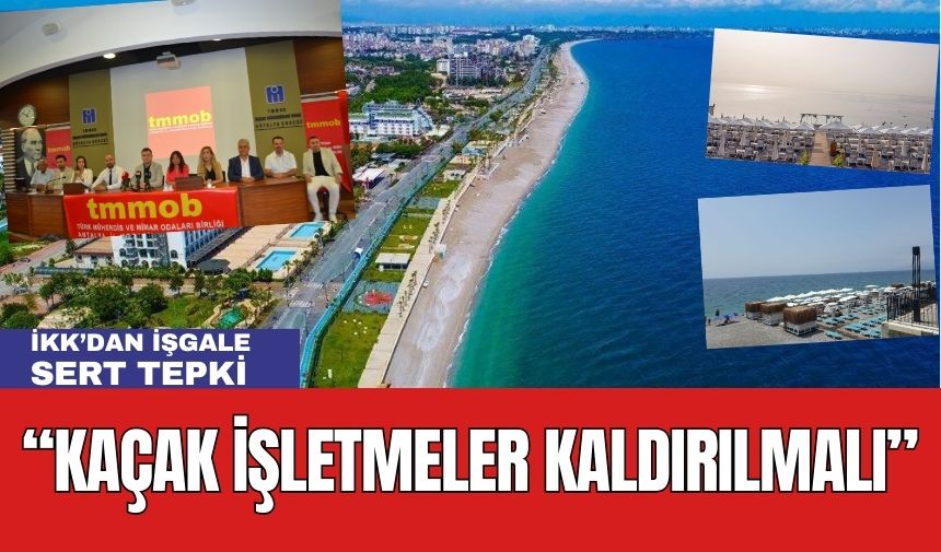 Kıyılar Halkın Konyaaltı Sermayenin Mi? Sahil İşgaline İKK'dan Sert Tepki