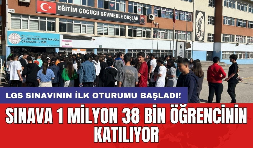 LGS sınavının ilk oturumu başladı! Sınava 1 milyon 38 bin öğrencinin katılıyor