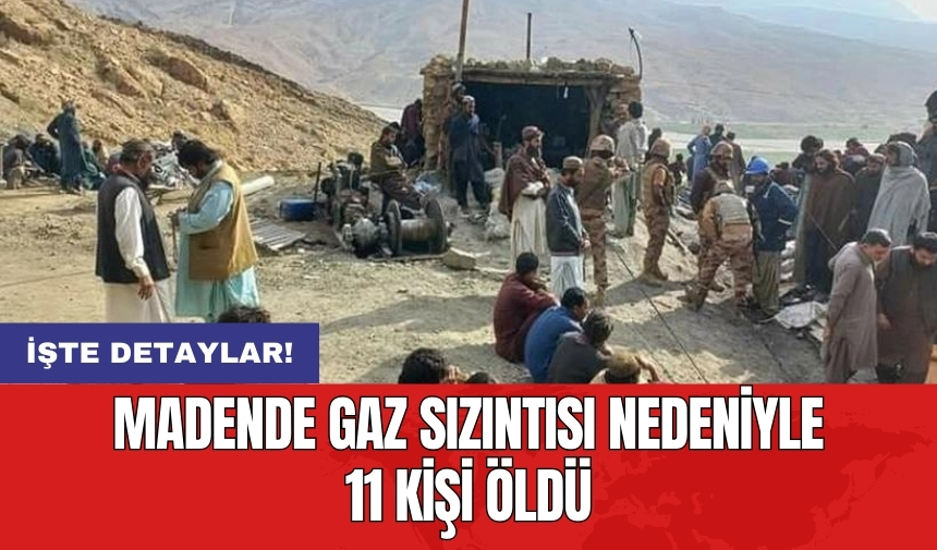 Madende gaz sızıntısı nedeniyle 11 kişi öldü