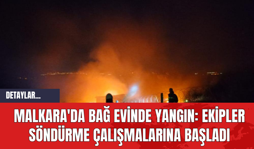 Malkara'da Bağ Evinde Yangın: Ekipler Söndürme Çalışmalarına Başladı