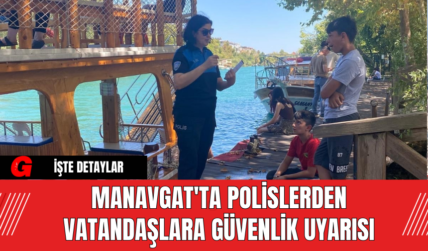 Manavgat'ta Polislerden Vatandaşlara Güvenlik Uyarısı