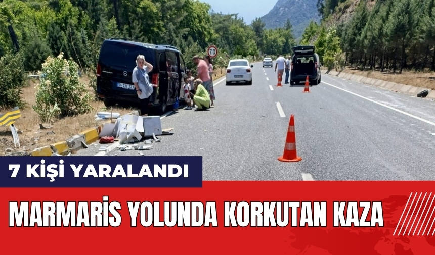 Marmaris yolunda korkutan kaza: 7 kişi yaralandı