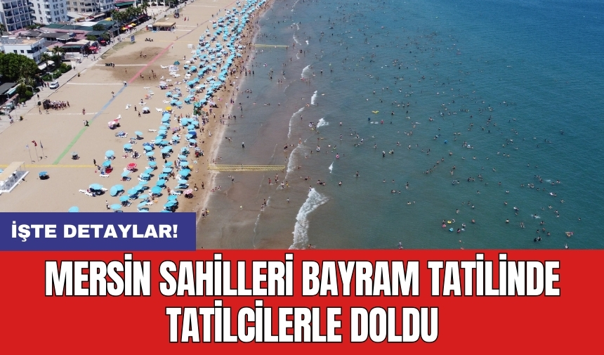 Mersin Sahilleri Bayram Tatilinde Tatilcilerle Doldu