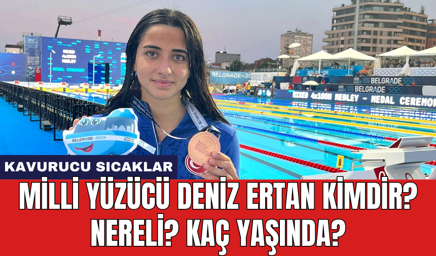 Milli yüzücü Deniz Ertan Kimdir? Nereli? Kaç Yaşında?