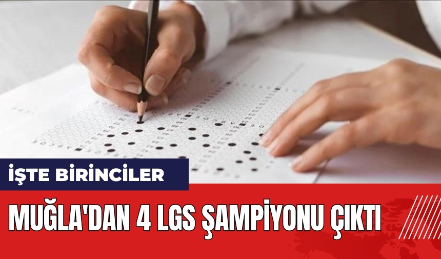 Muğla'dan 4 LGS Şampiyonu çıktı