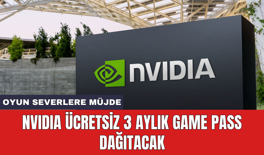 NVIDIA ücretsiz 3 aylık Game Pass dağıtacak