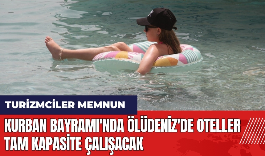 Kurban Bayramı'nda Ölüdeniz'de oteller tam kapasite çalışacak