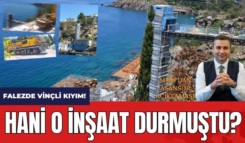 Hani o inşaat durmuştu! Falezde vinçli kıyım!