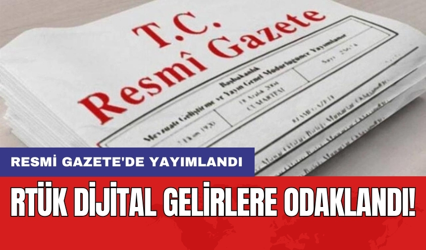 RTÜK dijital gelirlere odaklandı! Resmi Gazete'de yayımlandı