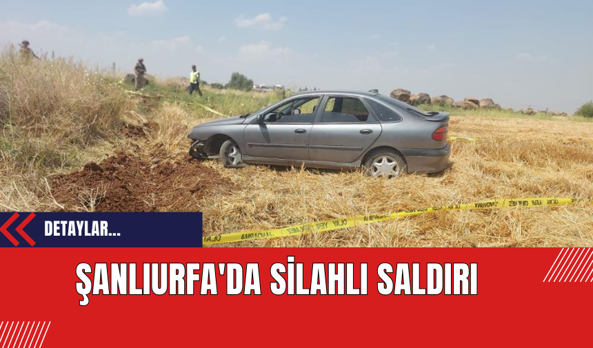 Şanlıurfa'da Silahlı Saldırı