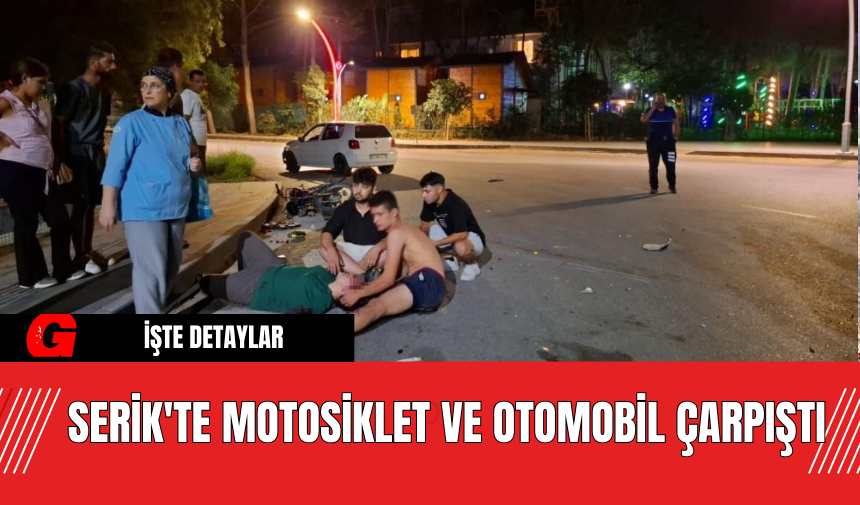 Serik'te Motosiklet ve Otomobil Çarpıştı