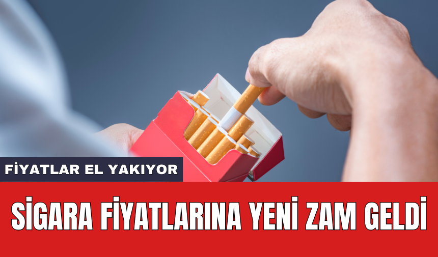 Sigara fiyatlarına yeni zam geldi