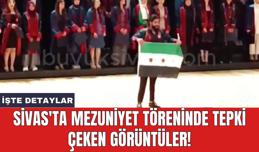 Sivas'ta mezuniyet töreninde tepki çeken görüntüler!