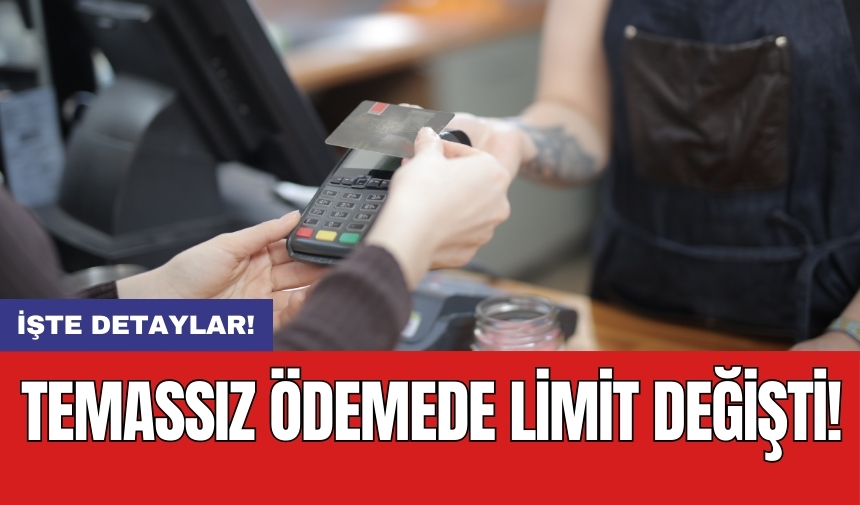 Temassız ödemede limit değişti!