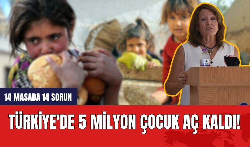 Türkiye'de 5 milyon çocuk aç kaldı!