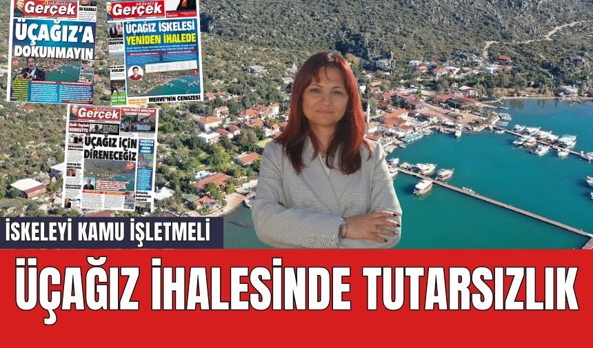 Üçağız İhalesinde Tutarsızlık! Kamu Yararı İçin Kamu İşletmeli