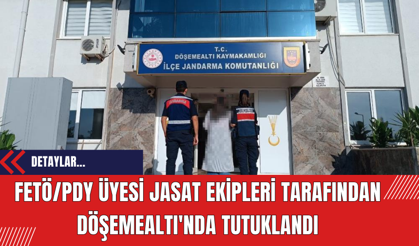 FET*/P*Y Üyesi JASAT Ekipleri Tarafından Döşemealtı'nda Tutuklandı