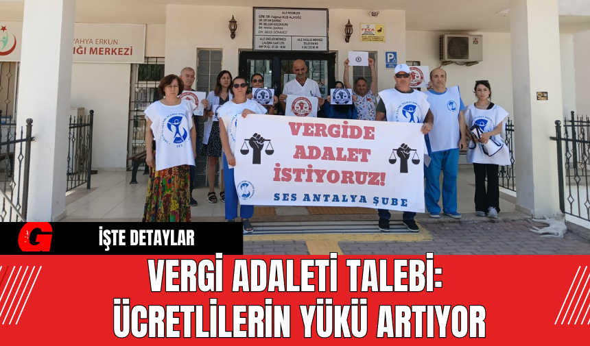 Vergi Adaleti Talebi: Ücretlilerin Yükü Artıyor